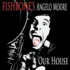 Fishbone's Angelo Moore - Our House